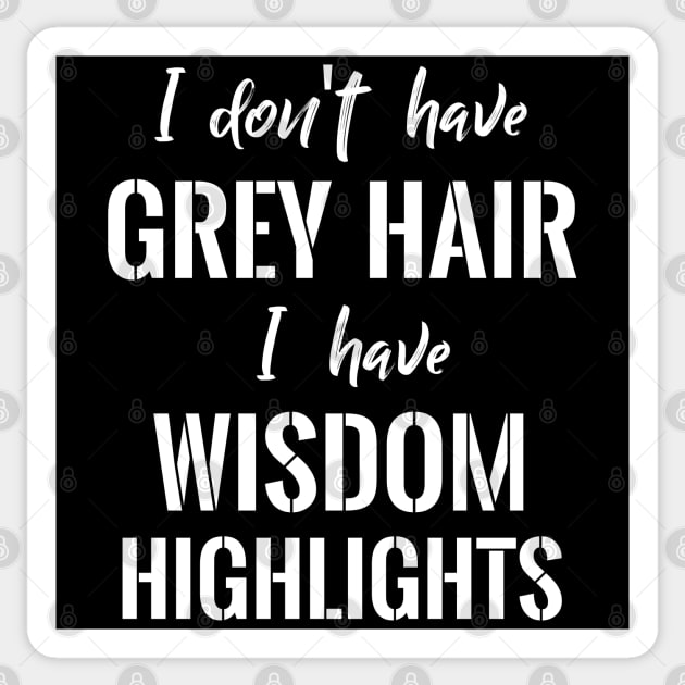 I don´t have Grey Hair Sticker by Dojaja